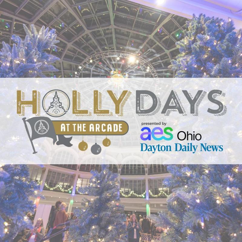 Holly Days at the Arcade Presented by AES Ohio & Dayton Daily News
