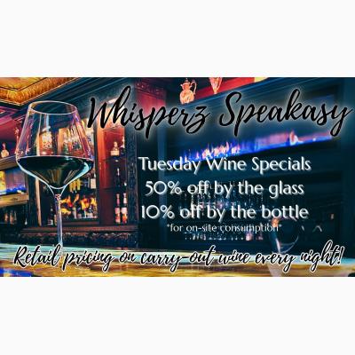 Whisperz Speakeasy Tuesday Wine Specials