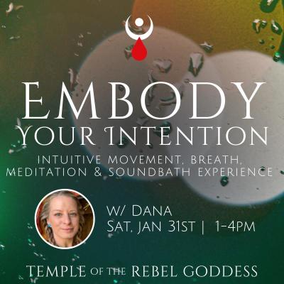 Embody Your Intention w/ Dana Green