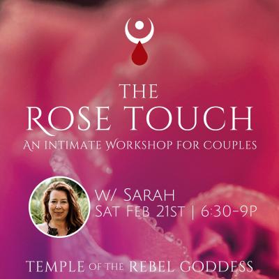 The Rose Touch: An Intimate Class for Couples w/ Sarah Monroe