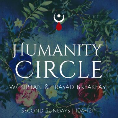 Humanity Circle w/ Kirtan & Potluck Prasad (Second Sundays)