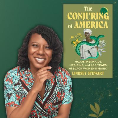 Author Talks Online: 400 Years of Black Women’s Magic w/ Lindsey Stewart