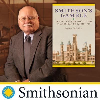 Smithson’s Gamble: The Incredible History Behind the World’s Largest Museum (virtual author talk)