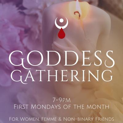 Goddess Gathering - Monthly on First Mondays