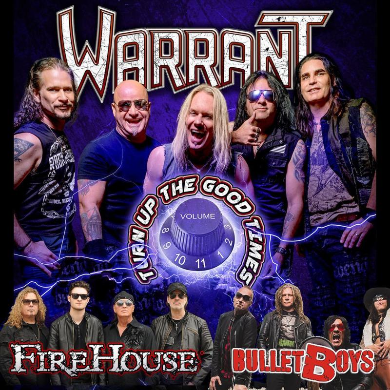 Warrant "Turn Up The Good Times Tour" with FireHouse & BulletBoys