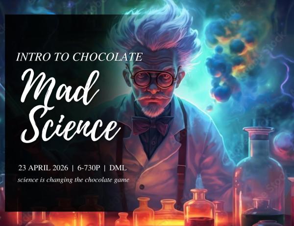 INTRO TO CHOCOLATE: Mad Science