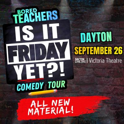 Bored Teachers: "Is It Friday Yet?!" Comedy Tour