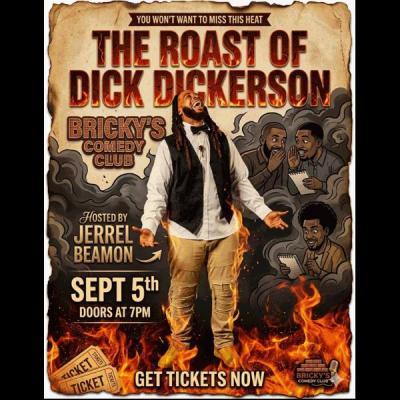 The Roast of Dick Dickerson @ Bricky's Comedy Club