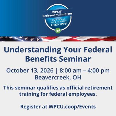Understanding Your Federal Benefits - Seminar hosted by WPCU Retirement Solutions