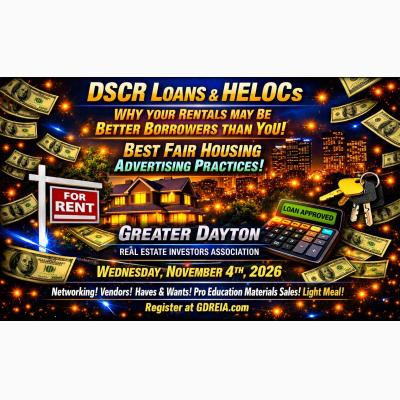Main Meeting: DSCR & HELOCS: Why Your Rentals May be Better Borrowers Than You + Best Fair Housing Advertising Practices