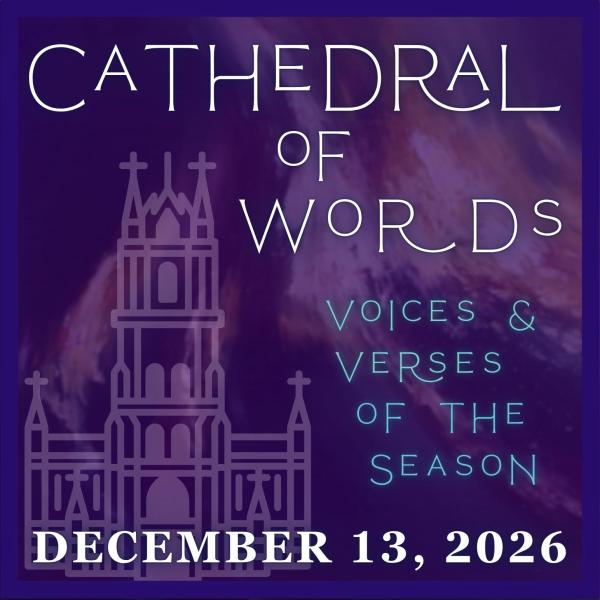 Cathedral of Words: Voices & Verses of the Season
