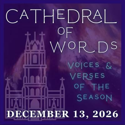 Cathedral of Words: Voices & Verses of the Season