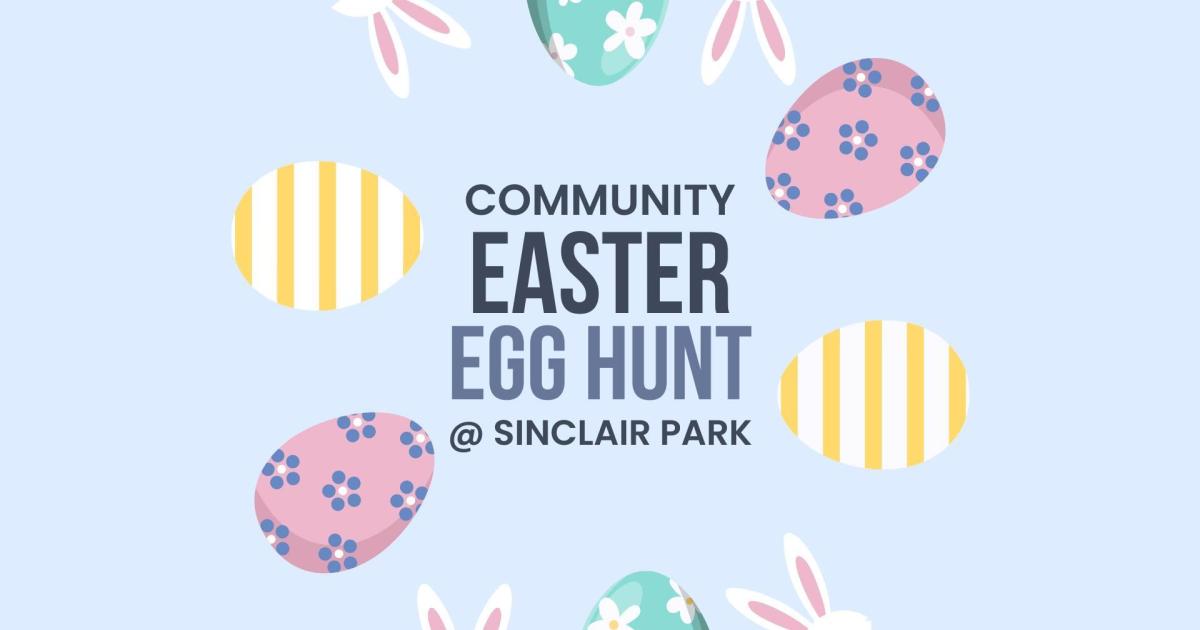 Community Egg Hunt at Sinclair Park