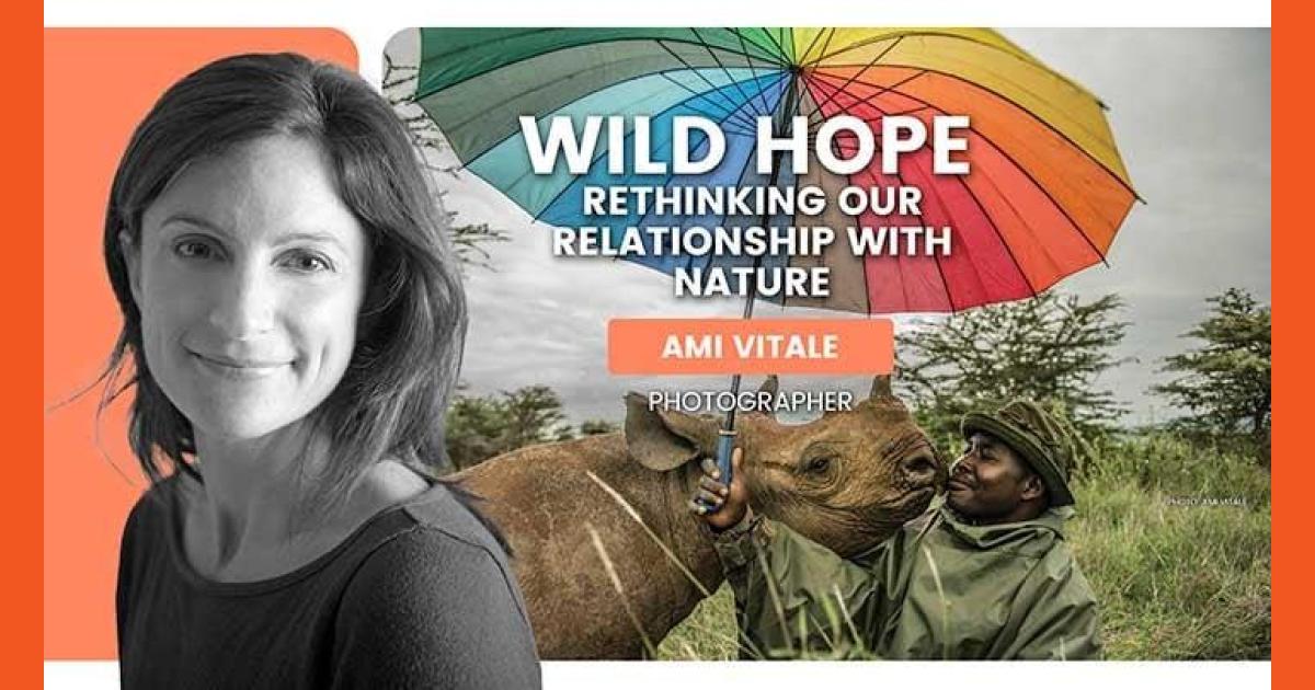Photographer Ami Vitale: Wild Hope – Rethinking Our Relationship With Nature