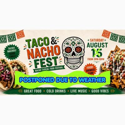Taco & Nacho Fest **POSTPONED**