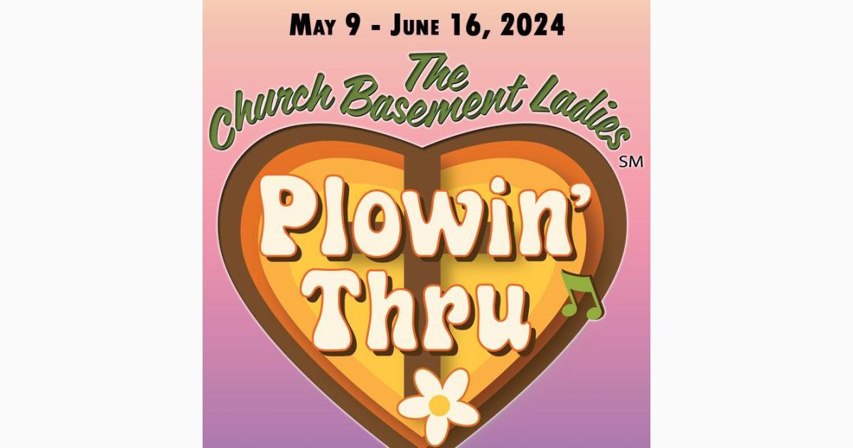 The Church Basement Ladies in "Plowing Thru"